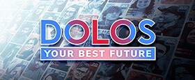 DOLOS: Your Best Future