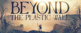Beyond The Plastic Wall