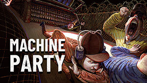 Machine Party