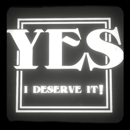 Yes, I deserve it!