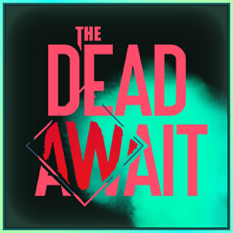 The Dead Await