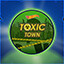 Toxic Town Master