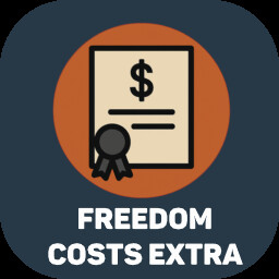 Freedom Costs Extra