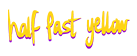 Logo Half Past Yellow